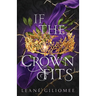 If The Crown Fits: A must-read enemies-to-lovers fantasy romance