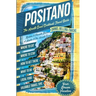 Positano The Amalfi Coast Cookbook: Travel Guide