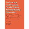 Estimating and Costing for the Metal Manufacturing Industries