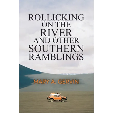 Rollicking on the River and Other Southern Ramblings