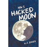 How I Hacked the Moon