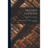 Multiple Loyalties: Theoretical Approach to a Problem in International Organization