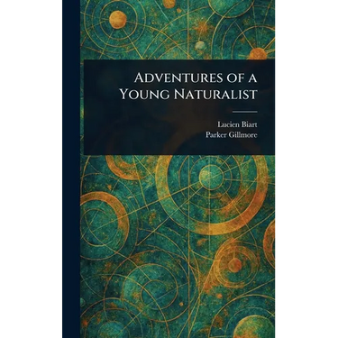 Adventures of a Young Naturalist