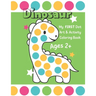 Dinosaur: My First Dot Art And Activity Coloring Book - Ages 2+: Big Guided Dot Circle Coloring Book For Toddlers, Creative Kids Activity Book