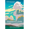 The Cloudspotter's Guide: The Science, History, and Culture of Clouds