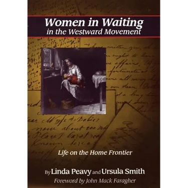 Women in Waiting in the Westward Movement: Life on the Home Frontier