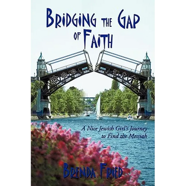 Bridging the Gap of Faith: A Nice Jewish Girl's Journey to Find the Messiah
