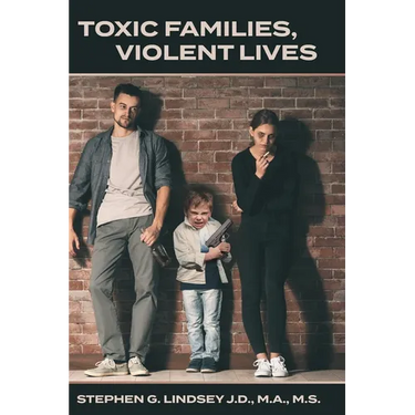Toxic Families, Violent Lives