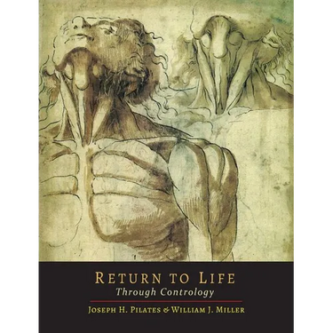 Return to Life Through Contrology