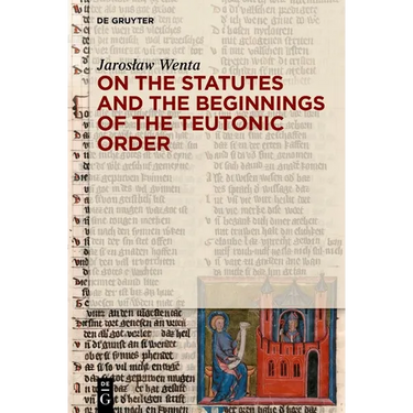 On the Statutes and the Beginnings of the Teutonic Order