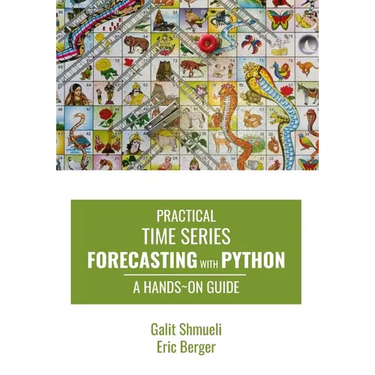 Practical Time Series Forecasting with Python: A Hands-On Guide