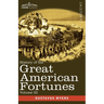 History of the Great American Fortunes, Volume III