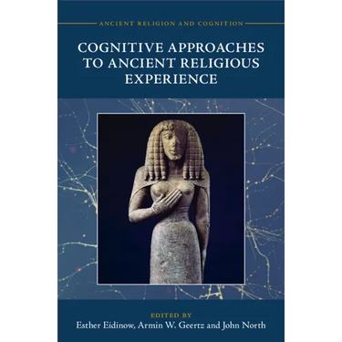 Cognitive Approaches to Ancient Religious Experience