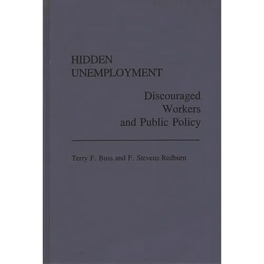 Hidden Unemployment: Discouraged Workers and Public Policy