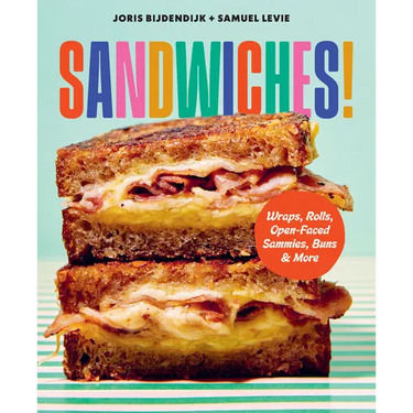 Sandwiches!: Wraps, Rolls, Open-Faced Sammies, Buns & More