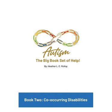 Autism: The Big Book Set of Help: Book Two: Co-occurring Disabilities