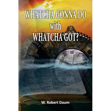 Whatcha Gonna Do with Whatcha Got?