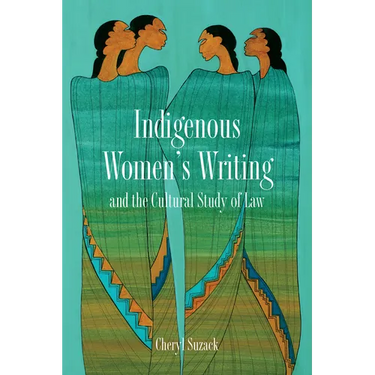 Indigenous Women's Writing and the Cultural Study of Law
