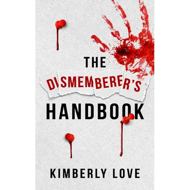 The Dismemberer's Handbook: The Harley Wolfhart Series Book 1