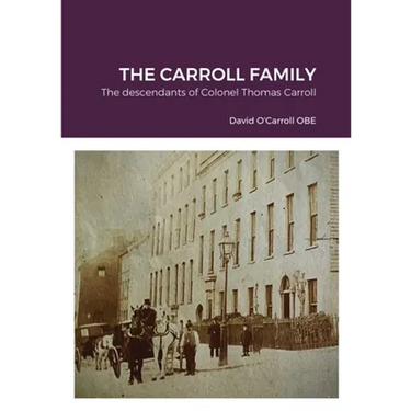 Carroll family history.: The descendants of Colonel Thomas Carroll