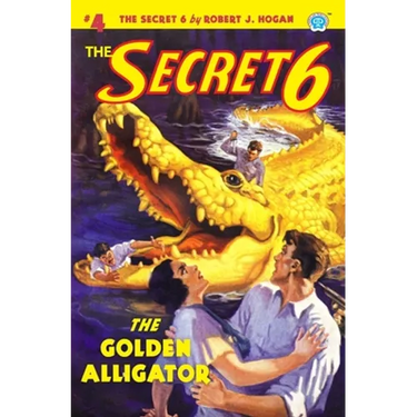 The Secret 6 #4: The Golden Alligator