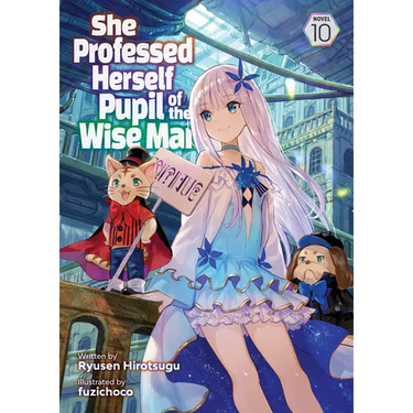 She Professed Herself Pupil of the Wise Man (Light Novel) Vol. 10