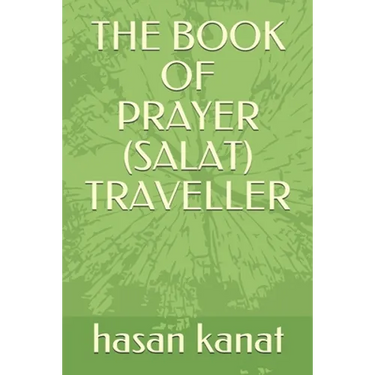 The Book of Prayer (Salat) Travellers