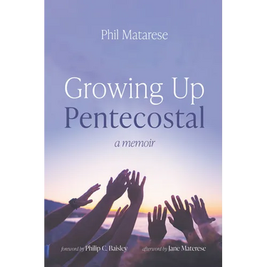 Growing Up Pentecostal: A Memoir