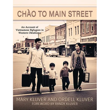 Chào to Main Street: An Account of Vietnamese Refugees in Western Oklahoma