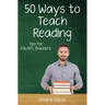 Fifty Ways to Teach Reading: Tips for ESL/EFL Teachers