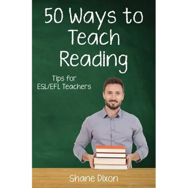 Fifty Ways to Teach Reading: Tips for ESL/EFL Teachers