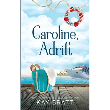 Caroline, Adrift: (Sail Away Series Book 5)