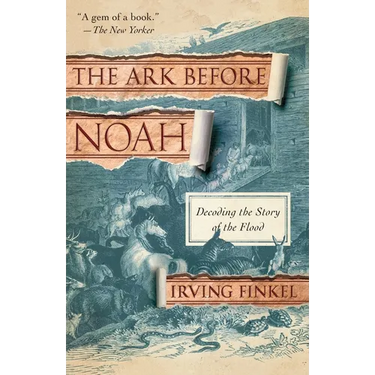 The Ark Before Noah: Decoding the Story of the Flood