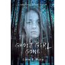 Ghost Girl Gone (Books 1-3): A Paranormal Mystery Thriller