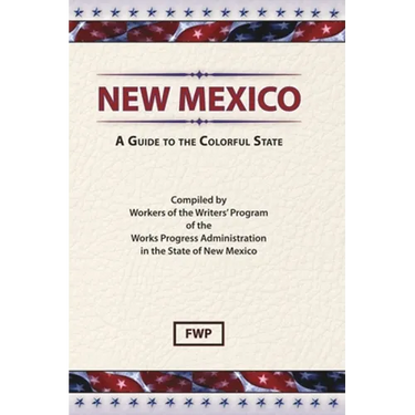 New Mexico: A Guide To The Colorful State