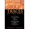 Traces of the Past: Unraveling the Secrets of Archaeology Through Chemistry