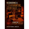 Recovering a Covenantal Heritage: Essays in Baptist Covenant Theology
