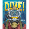 Dive!: The Story of Breathing Underwater