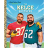 The Kelce Brothers: A Little Golden Book Biography