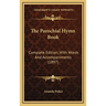 The Parochial Hymn Book: Complete Edition, With Words And Accompaniments (1897)