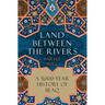 Land Between the Rivers: A 5,000-Year History of Iraq