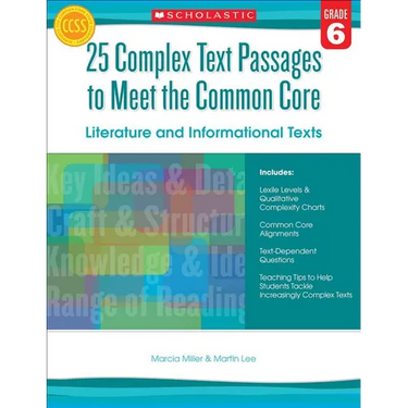 25 Complex Text Passages to Meet the Common Core: Literature and Informational Texts, Grade 6