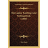 The Ladies' Knitting And Netting Book (1840)