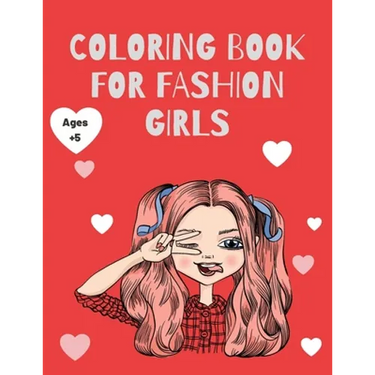 Coloring Book for Fashion Girls: 50 Cute and Fun Stylish Pages for Coloring Fashion Girl