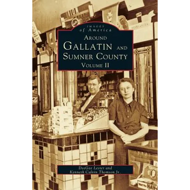 Around Gallatin and Sumner County, Volume 2