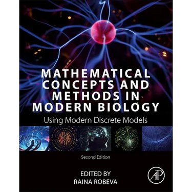 Mathematical Concepts and Methods in Modern Biology: Using Modern Discrete Models