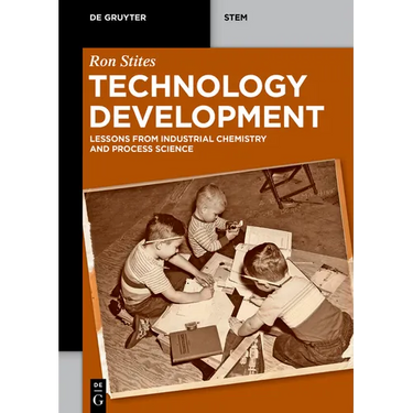 Technology Development: Lessons from Industrial Chemistry and Process Science