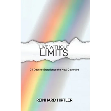Live Without Limits: 21 Days for Practicing the New Covenant