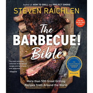 The Barbecue! Bible: More Than 500 Great Grilling Recipes from Around the World