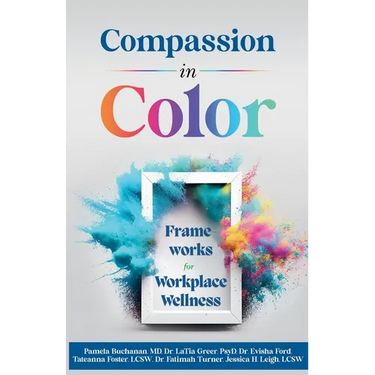 Compassion in Color: Frameworks for Workplace Wellness